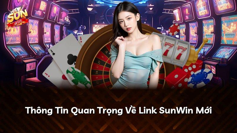 Thông Tin Quan Trọng Về Link SunWin Mới